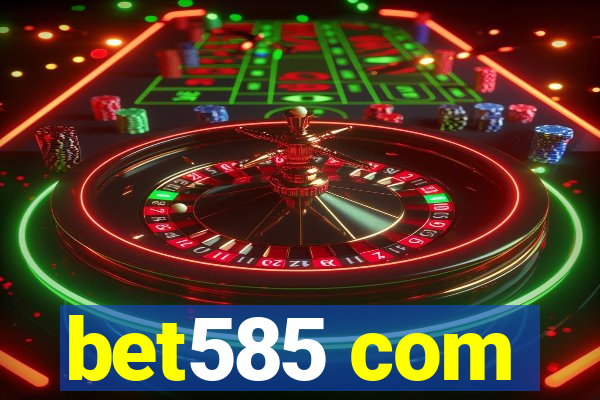 bet585 com